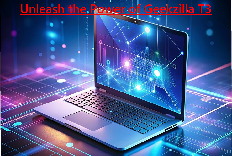 Unleash the Power of Geekzilla T3