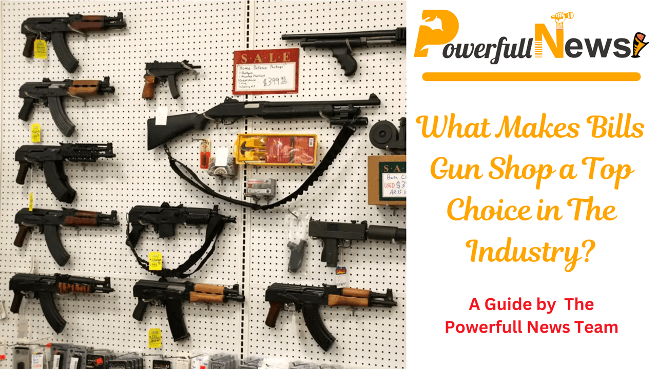 What Makes Bills Gun Shop a Top Choice in The Industry