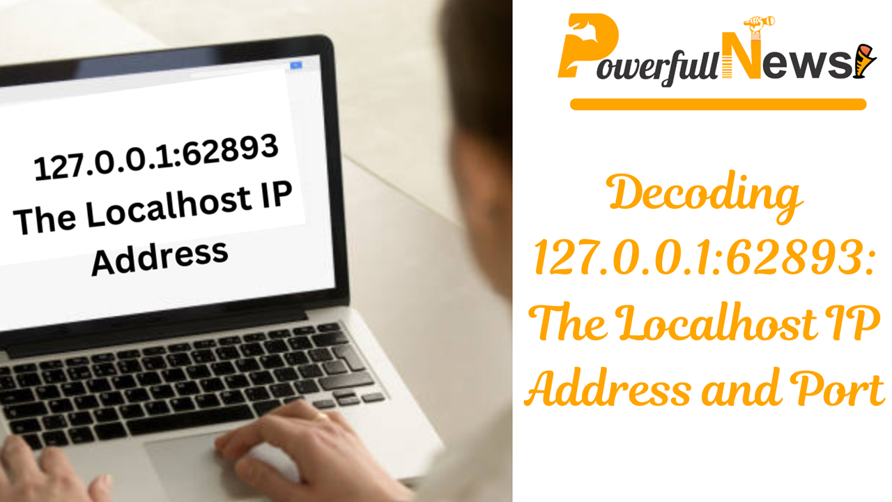 Decoding 127.0.0.1:62893: The Localhost IP Address and Port