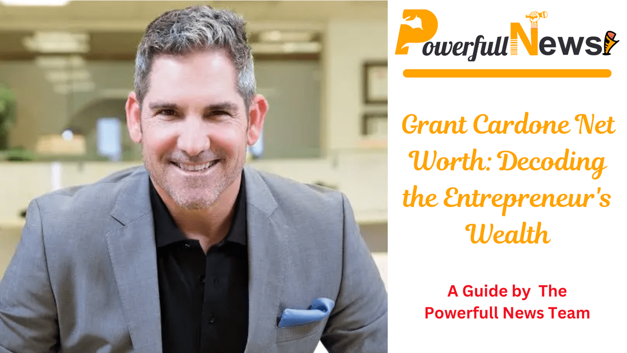 Grant Cardone Net Worth: Decoding the Entrepreneur's Wealth