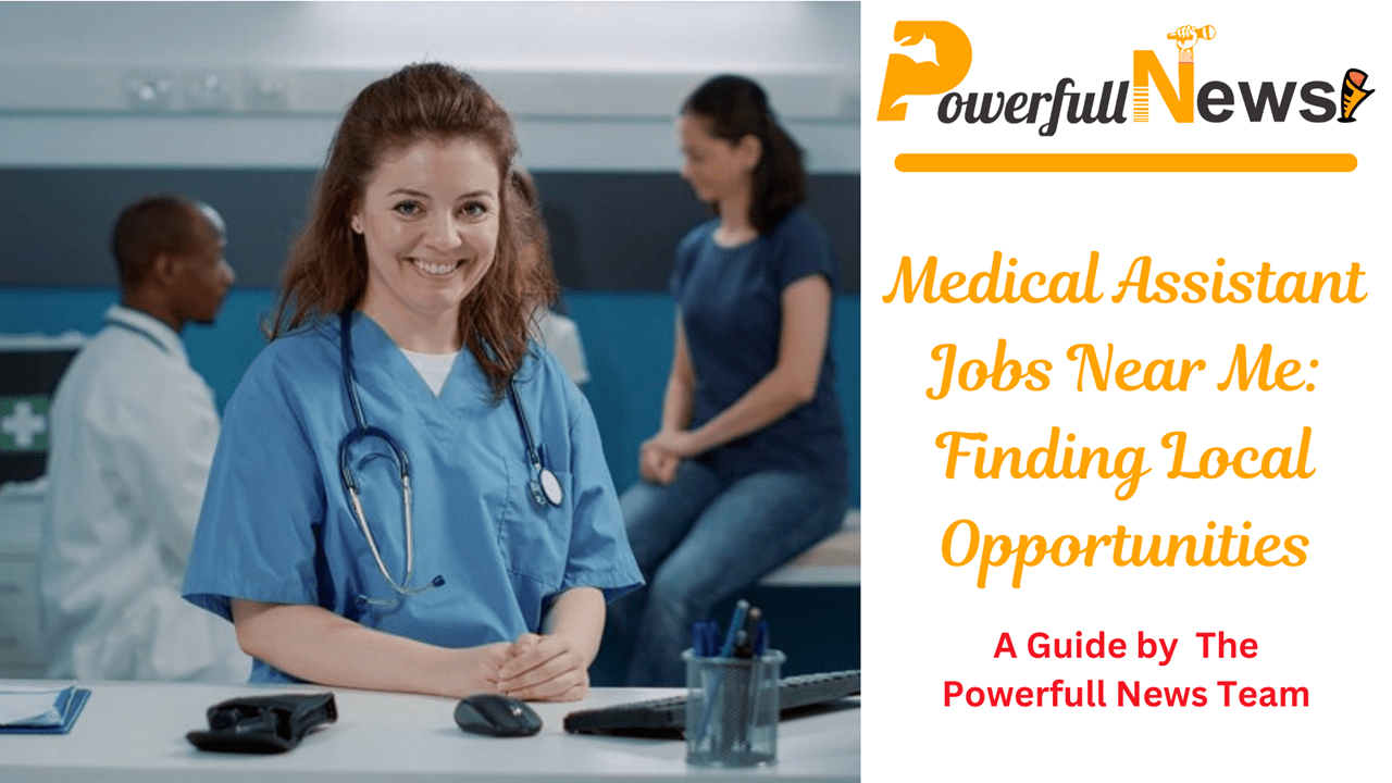 Medical Assistant Jobs Near Me: Finding Local Opportunities