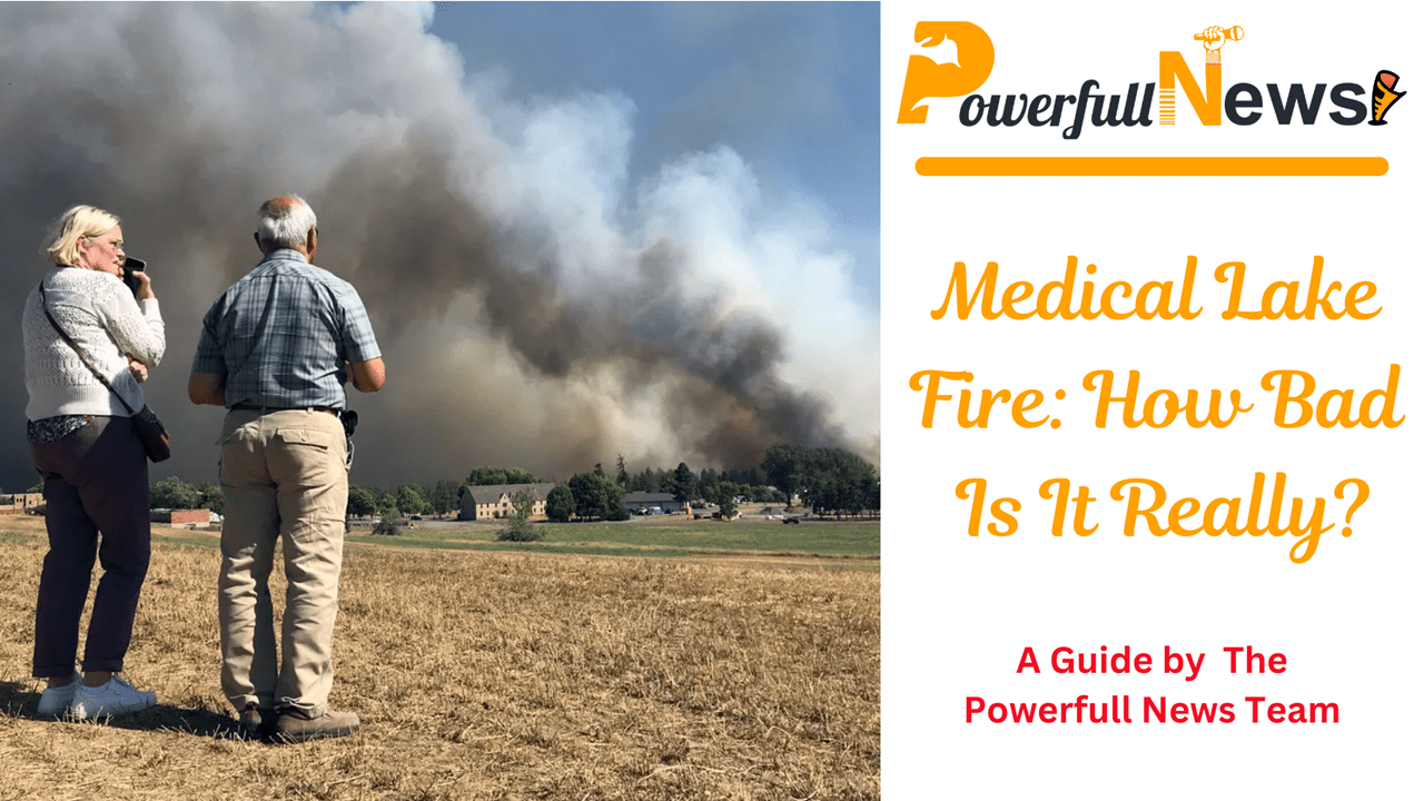 Medical Lake Fire: How Bad Is It Really