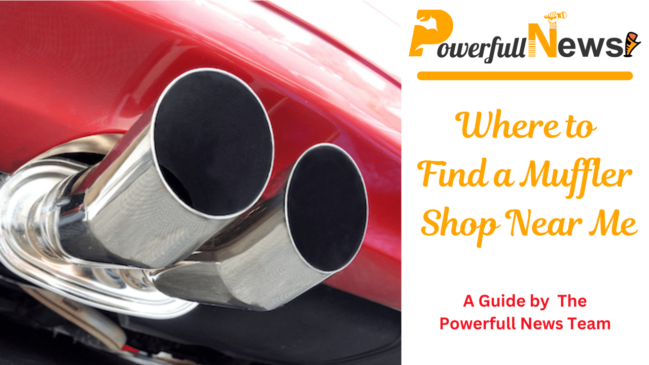 Where to Find a Muffler Shop Near Me: A Quick Guide