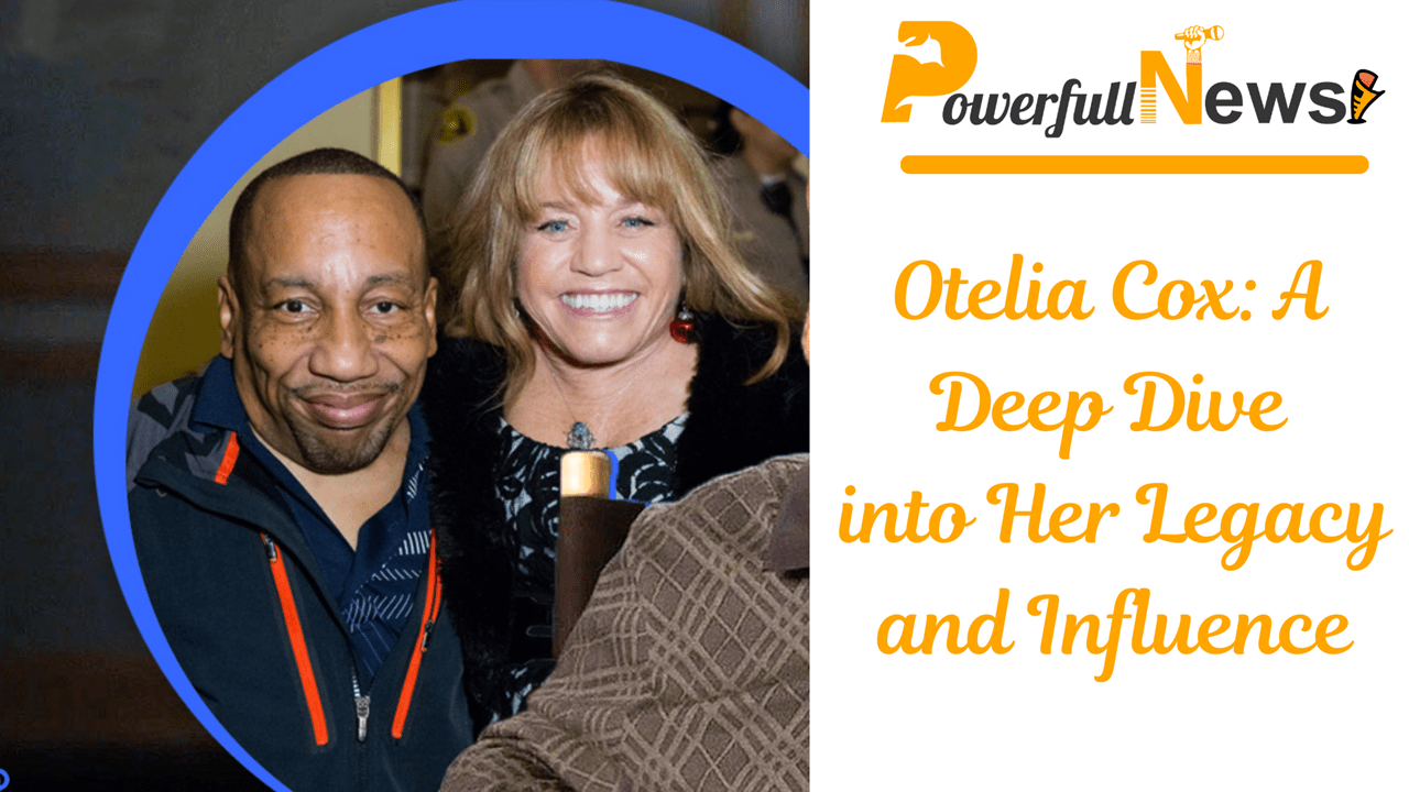 Otelia Cox: A Deep Dive into Her Legacy and Influence