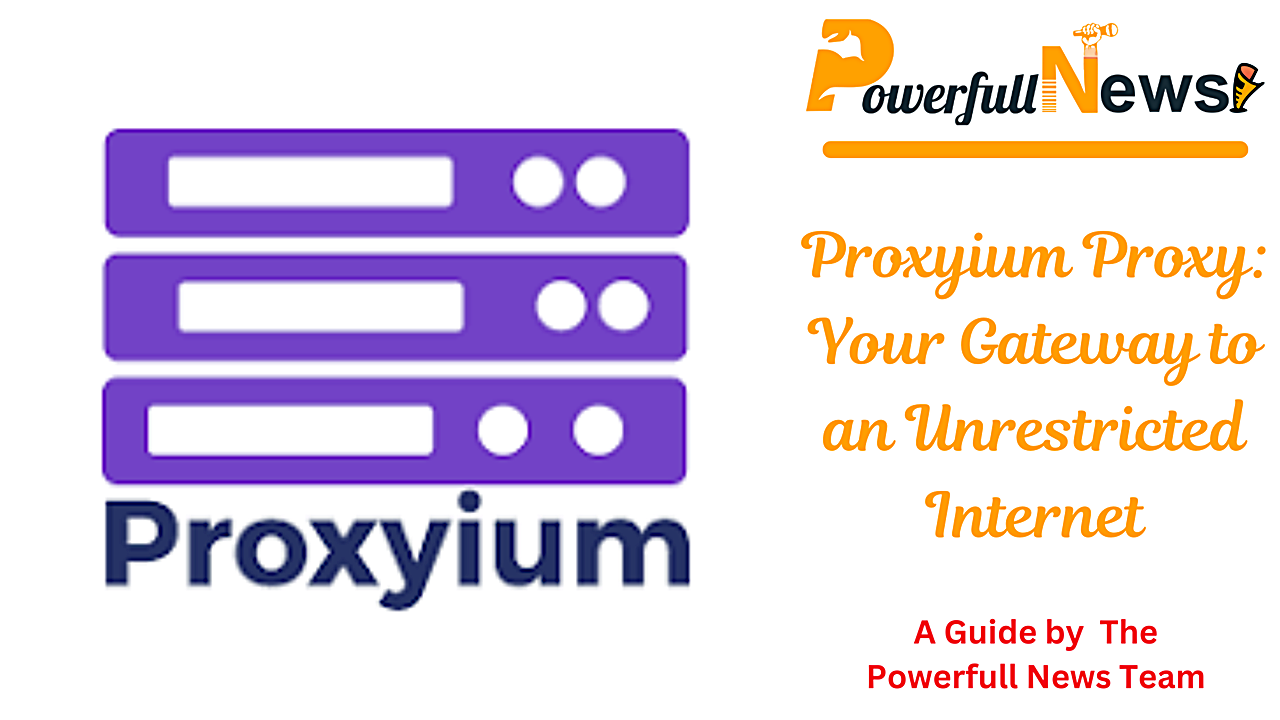 Proxyium Proxy: Your Gateway to an Unrestricted Internet