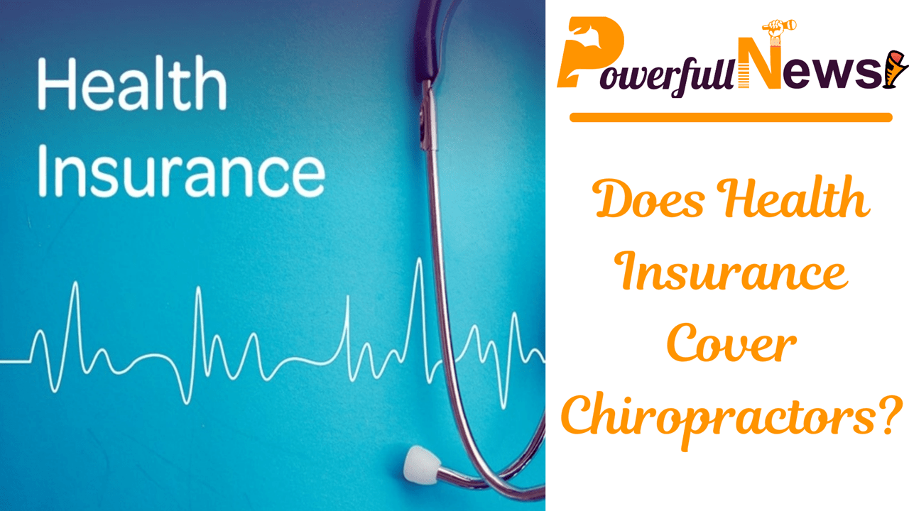 Does Health Insurance Cover Chiropractors?