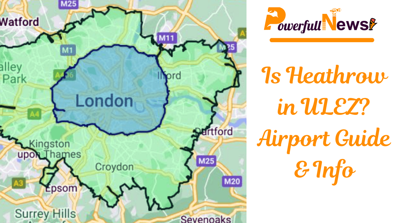 Is Heathrow in ULEZ? Airport Guide & Info