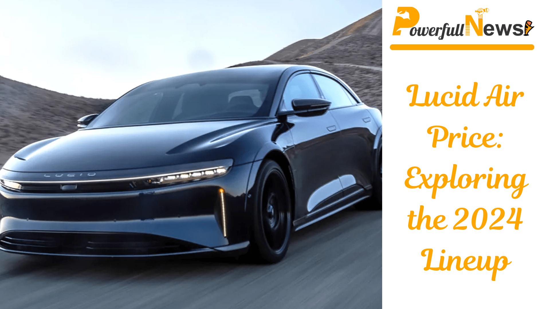 Lucid Air Price: Exploring the 2024 Lineup