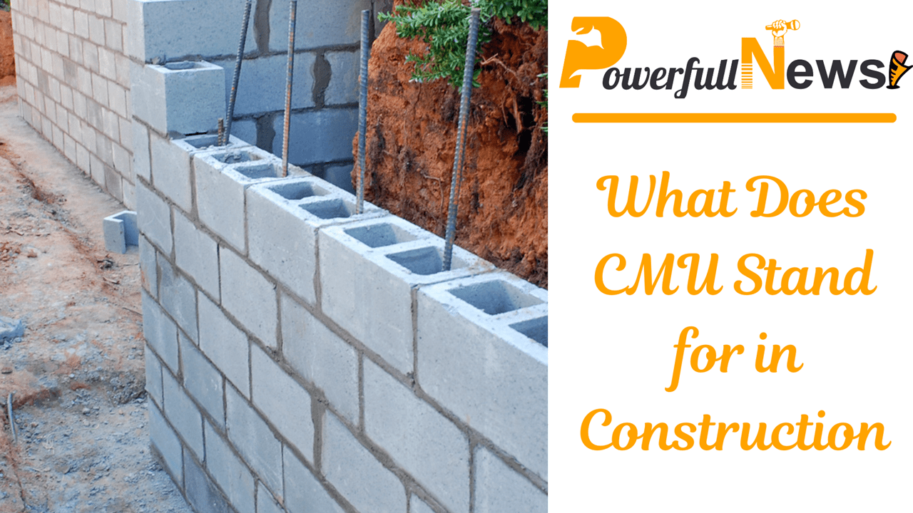 What Does CMU Stand for in Construction? A Guide