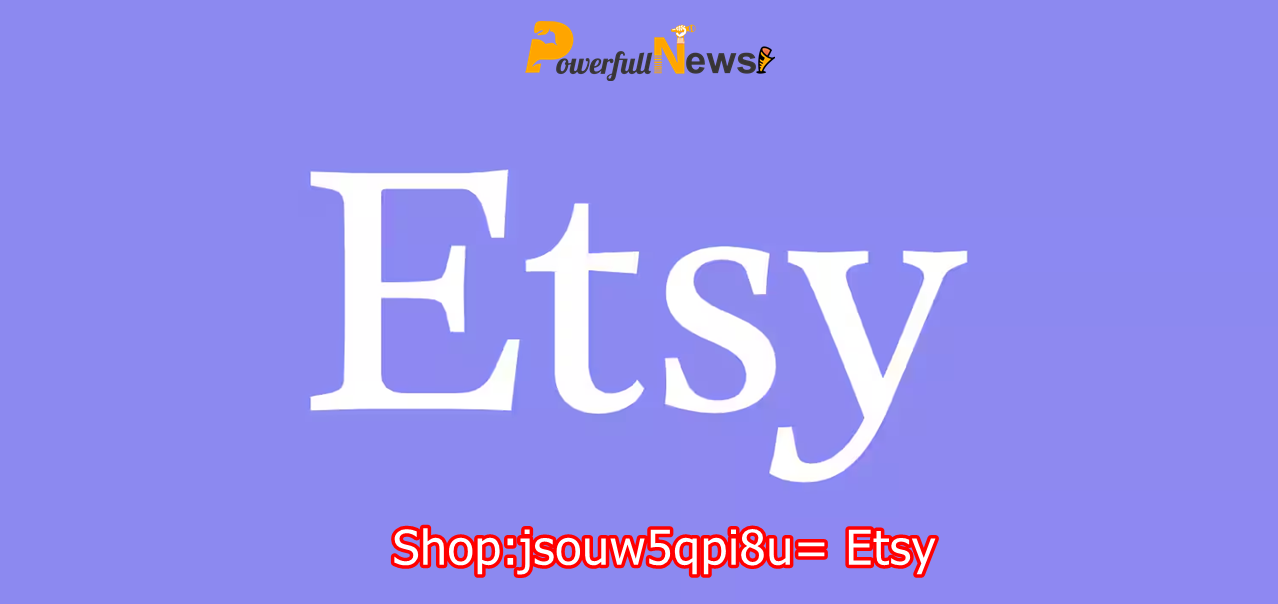 Shop:jsouw5qpi8u= Etsy | A Unique Marketplace Exploration